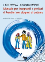 Manuale per insegnanti e genitori di bambini con diagnosi di autismo libro