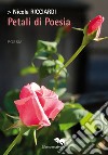 Petali di poesia libro