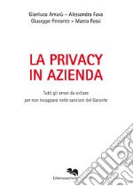 La privacy in azienda. Tutti gli errori da evitare per non incappare nelle sanzioni del Garante