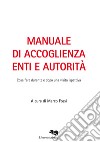 Manuale di accoglienza enti e autorità. Cosa fare durante e dopo una visita ispettiva libro