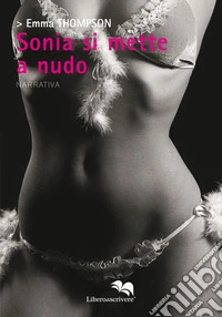 Sonia si mette a nudo