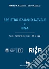 Registro Italiano Navale e RINA. Voci e racconti dagli anni '80 a oggi libro di Cazzulo Roberto P. Gazzoli Sauro