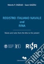 Registro Italiano Navale and RINA. Voices and tales from the 80s to the present