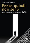 Penso quindi non sono. Il manifesto di un visionario Zen libro di Besio Louis Daishin