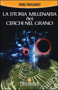 La storia millenaria dei cerchi nel grano libro