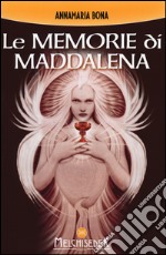 Le memorie di Maddalena. Nuova ediz. libro