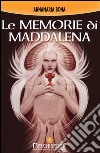 Le memorie di Maddalena. Nuova ediz. libro di Bona Annamaria