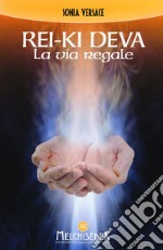 Rei-Ki Deva. La via regale libro