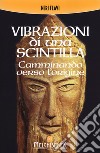 Vibrazioni di una scintilla. Camminando verso l'origine libro