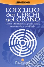 L'occulto dei cerchi nel grano libro