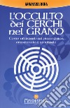 L'occulto dei cerchi nel grano libro di Bona Anna Maria