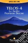 Telos. Vol. 4: Le sette fiamme sacre libro di Jones Aurelia Louise