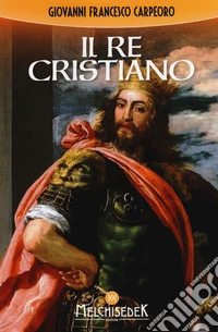 Il re cristiano libro
