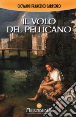 Il volo del pellicano libro