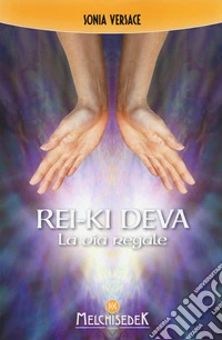 Rei-Ki Deva. La via regale