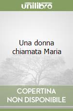 Una donna chiamata Maria