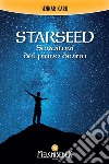 Starseed. Servitori del piano divino libro di Karu Sennar