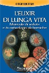 L'elixir di lunga vita. Manuale di salute e di astrologia alchemica libro di Sangiorgi Giorgio