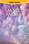 Amico angelo libro di Guastalla Surabhi E.