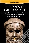 L'epopea di Gilgamesh. Le gesta del leggendario eroe alla ricerca dell'immortalità libro di Pincherle Mario