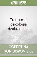 Trattato di psicologia rivoluzionaria libro