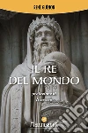 Il re del mondo libro