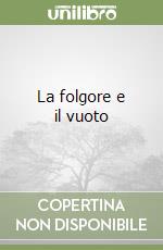 La folgore e il vuoto
