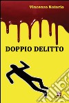 Doppio delitto libro di Notorio Vincenzo