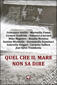 Quel che il mare non sa dire libro