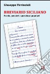 Breviario siciliano. Parole, pensieri e paradossi popolari libro