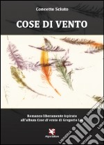 Cose di vento. Con CD-Audio libro