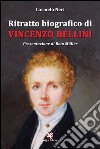 Ritratto biografico di Vincenzo Bellini libro