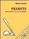 Peanuts. Una storia di lotta e di governo libro