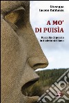A mo' di puisìa. Raccolta di poesie in dialetto siciliano libro
