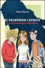 Il professor Lepidus e la strana magia degli alluci