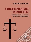 Cristianesimo e diritto. Sull'anima della civiltà giuridica occidentale libro