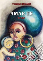 Amar te. Iride