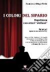 I colori del sipario. DopoScena con attori «siciliani». Vol. 1: (generazione dal '22 al '52) libro