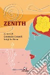 Zenith libro di Consoli C. (cur.) La Rosa L. (cur.)