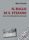 Il ballo di S. Stefano. La nascita del Movimento Sociale Italiano libro