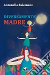 Diversamente madre libro