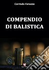 Compendio di balistica libro di Fatuzzo Corrado