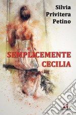 Semplicemente Cecilia libro