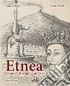 Etnea. Catania dalle origini ai quartieri storici libro di D'Emilio Gaetano D'Emilio Fabrizio