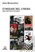 Itinerari nel cinema. Tra critica e storia libro