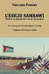 L'esilio sahrawi. Storie di incontri e di accoglienza libro