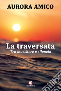 La traversata. Tra maschere e silenzio