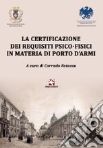 La certificazione dei requisiti psico-fisici in materia di porto d'armi libro