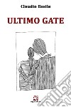 Ultimo gate libro di Basile Claudio