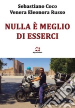 Nulla è meglio di esserci